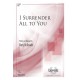 I Surrender All to You  (SATB)