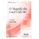 O Magnify the Lord with Me  (SATB)