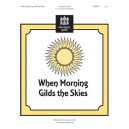 When Morning Gilds the Skies  (2-3 Octaves)