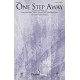 One Step Away  (SATB)