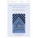 My Hope Is Built on Nothing Less  (SATB)