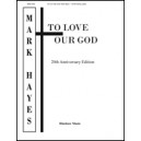 To Love Our God  (SATB)