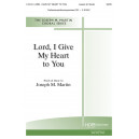 Lord I Give My Heart to You (SATB)