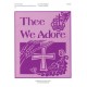 Thee We Adore (2 Octaves)