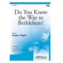 Do You Know the Way to Bethlehem  (TBB)