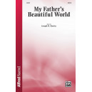 My Father's Beautiful World  (SATB)