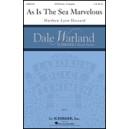 As is the Sea Marvelous  (SATB div)