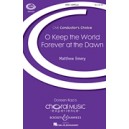 O Keep the World Forever at the Dawn  (SATB)