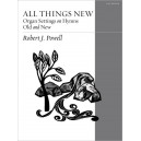 All Things New: Organ Settings on Hymns Old and New
