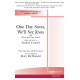One Day Soon We'll See Jesus (SATB)