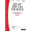 Set My Feet On the Rock (SATB)