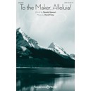 To the Maker Alleluia (SATB)