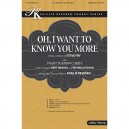 Oh I Want to Know You More (SATB)