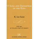 O Sons and Daughters of the King (SATB)
