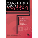 Marketing Your Music Program - 
From Traditional Branding to Digital Promotion