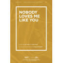 Nobody Loves Me Like You (SATB)