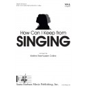 How Can I Keep from Singing (SSA)