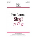Im Gonna Sing! (SATB)