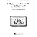 Lord, I Want to Be a Christian (SATB Divisi - Acappella)