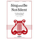 Sing and Be Not Silent (SATB)