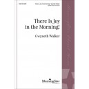 There Is Joy in the Morning! (SATB, divisi)