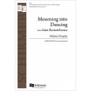 Mourning into Dancing from Suite Remembrance (SATB)