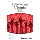 Little Wheel A Turnin  (SSA)