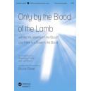 Only by the Blood of the Lamb (SATB) *POD*