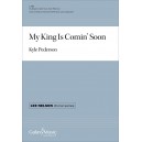 My King Is Comin' Soon (SATB) divisi)