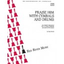 Praise Him with Cymbals and Drums (3-5 Octaves)