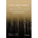Love Jesus Well with Where He Leads I'll Follow (SATB)