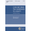 Can We Sing the Darkness to Light? (SATB divisi)