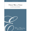 There Was a Time (SATB)
