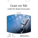 Lean On Me (with We Shall Overcome) (TTBB)