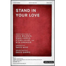 Stand in Your Love (SATB)