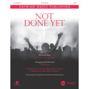 Not Done Yet (SATB)