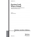 Precious Lord What a Friend (SATB)
