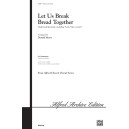 Let Us Break Bread together (SAB or 2-Pt)