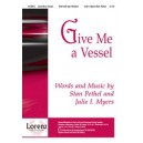 Give Me a Vessel