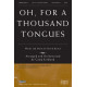 Oh for a Thousand Tongues