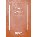I See Grace (SATB)