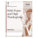 With Praise and High Thanksgiving (2-3 Octaves)