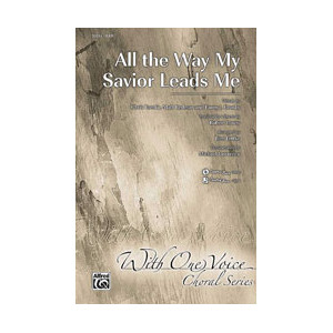 All the Way My Savior Leads Me (SAB)