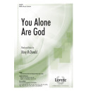 You Alone Are God