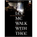 Let Me Walk With Thee