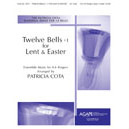 12 Bells + 1 For Lent & Easter