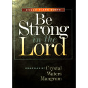 Be Strong In The Lord