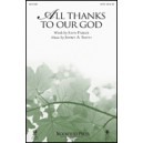 All Thanks to Our God
