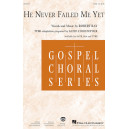 He Never Failed Me Yet (TTBB)