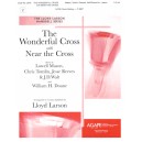 Wonderful Cross with Near the Cross, The